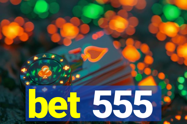 bet 555